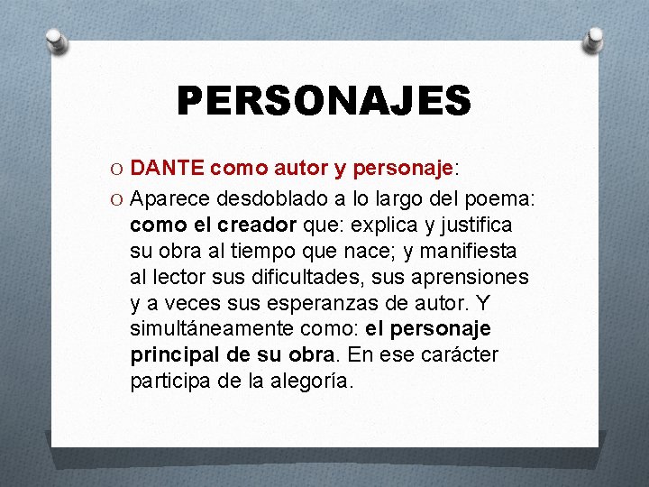 PERSONAJES O DANTE como autor y personaje: O Aparece desdoblado a lo largo del