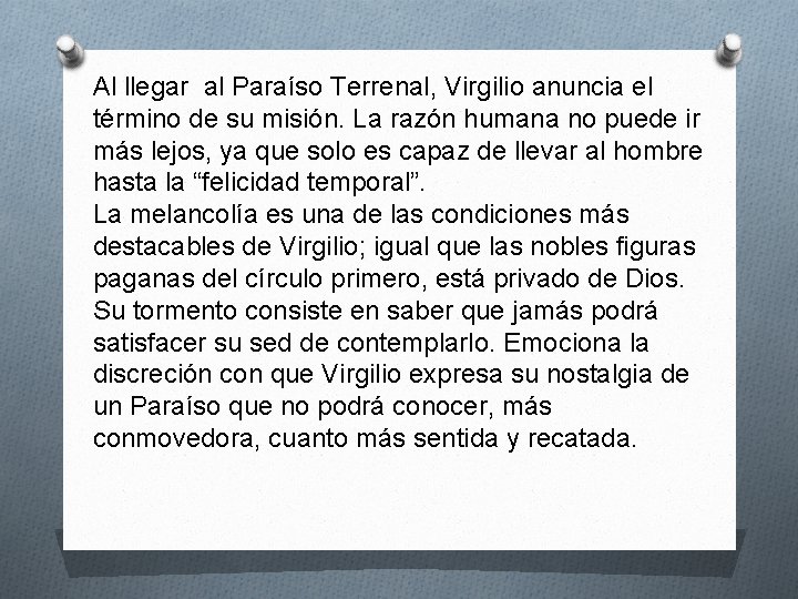 Al llegar al Paraíso Terrenal, Virgilio anuncia el término de su misión. La razón