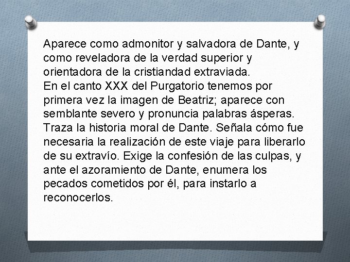 Aparece como admonitor y salvadora de Dante, y como reveladora de la verdad superior