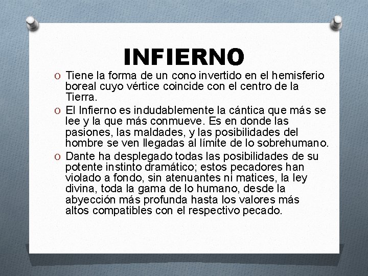 INFIERNO O Tiene la forma de un cono invertido en el hemisferio boreal cuyo