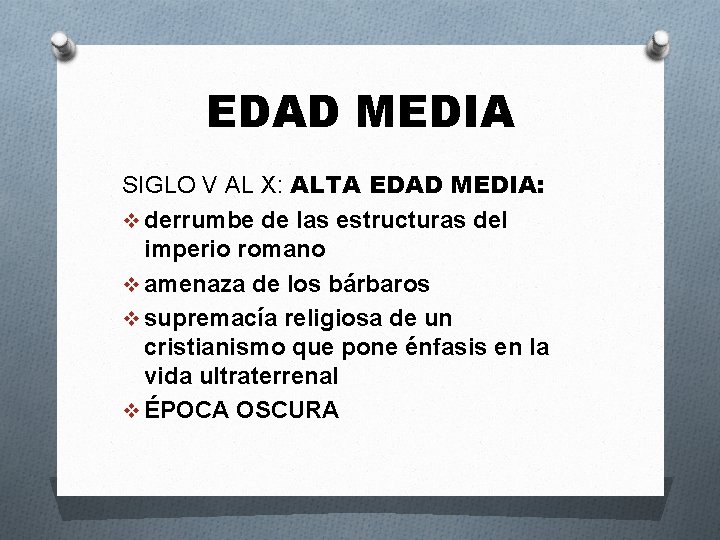 EDAD MEDIA SIGLO V AL X: ALTA EDAD MEDIA: v derrumbe de las estructuras