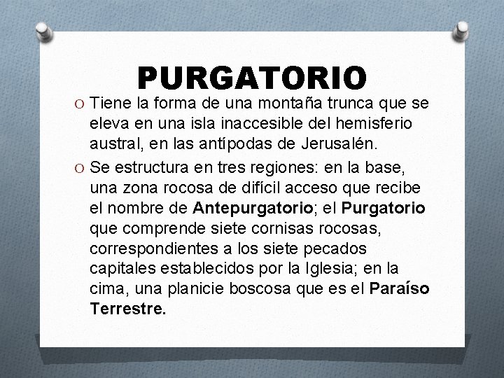 PURGATORIO O Tiene la forma de una montaña trunca que se eleva en una