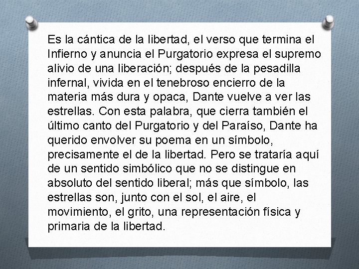 Es la cántica de la libertad, el verso que termina el Infierno y anuncia