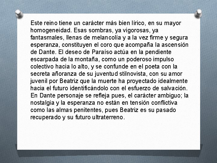 Este reino tiene un carácter más bien lírico, en su mayor homogeneidad. Esas sombras,