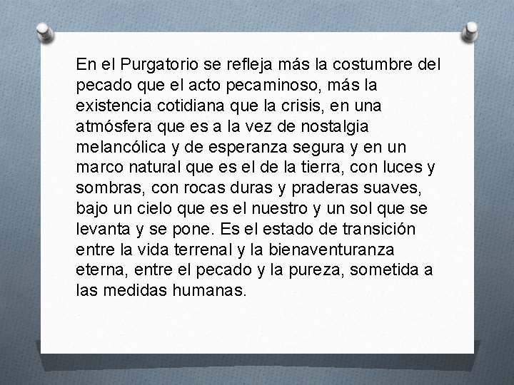 En el Purgatorio se refleja más la costumbre del pecado que el acto pecaminoso,