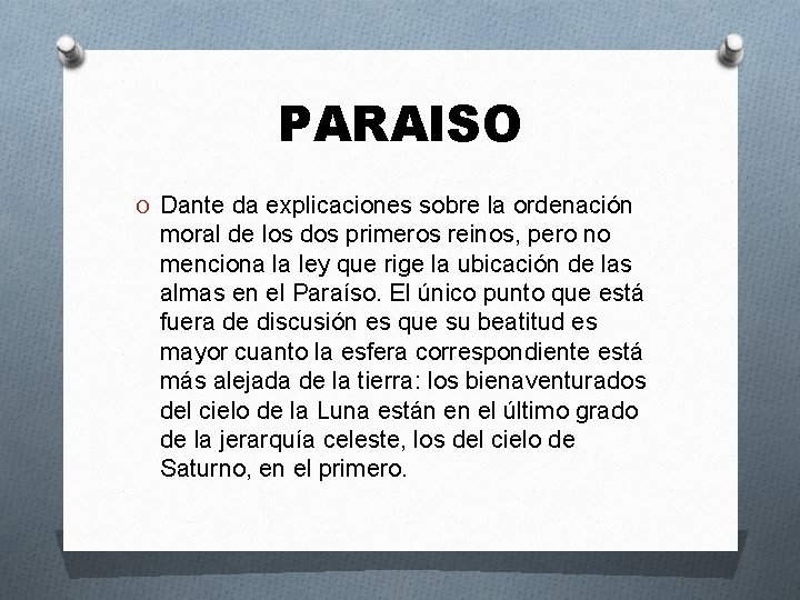 PARAISO O Dante da explicaciones sobre la ordenación moral de los dos primeros reinos,