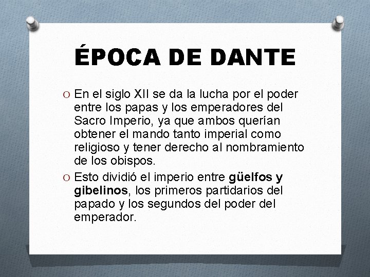 ÉPOCA DE DANTE O En el siglo XII se da la lucha por el