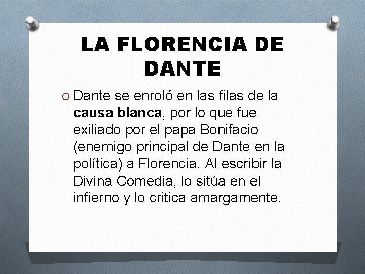 LA FLORENCIA DE DANTE O Dante se enroló en las filas de la causa