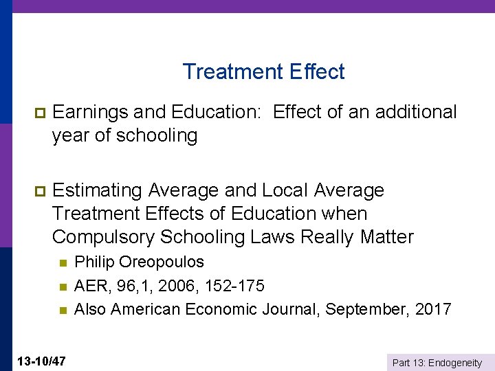Treatment Effect p Earnings and Education: Effect of an additional year of schooling p
