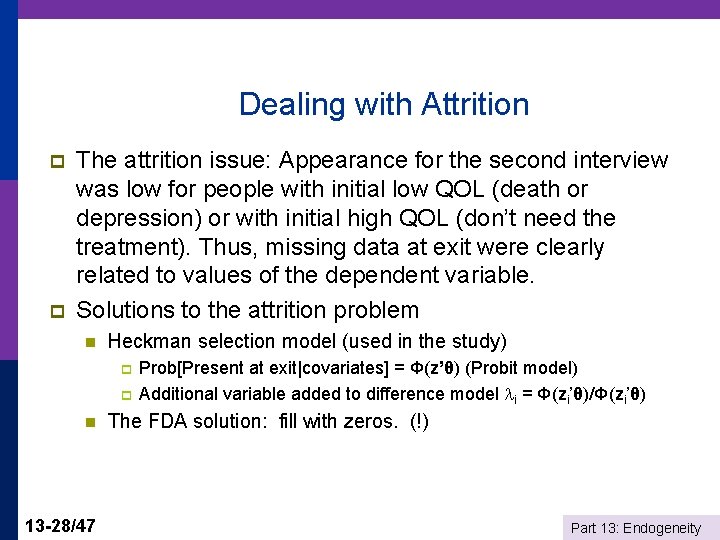 Dealing with Attrition p p The attrition issue: Appearance for the second interview was
