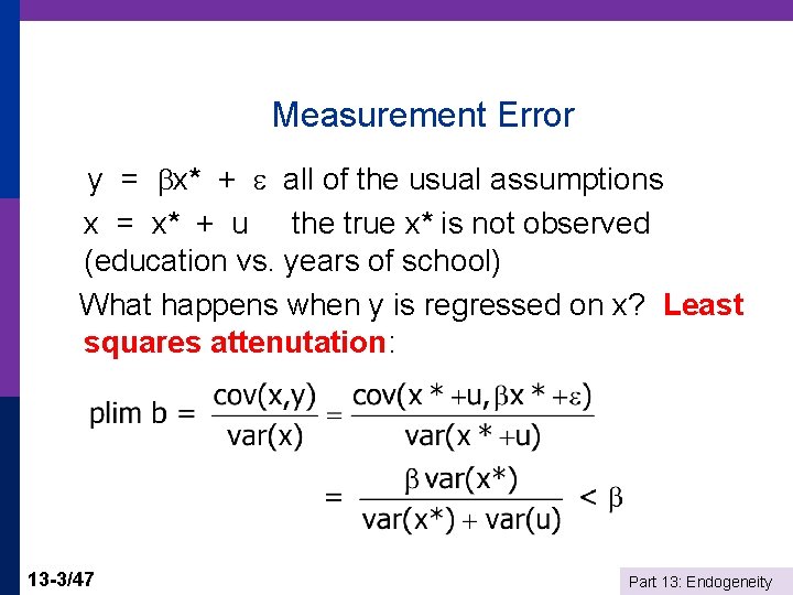 Measurement Error y = x* + all of the usual assumptions x = x*