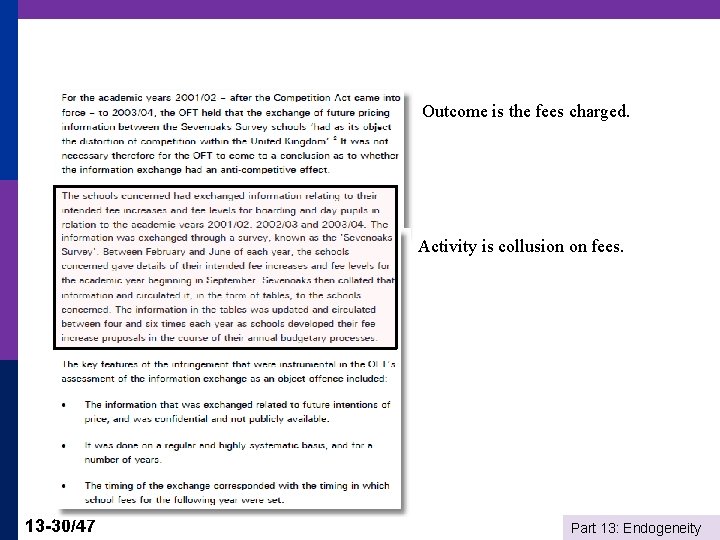 Outcome is the fees charged. Activity is collusion on fees. 13 -30/47 Part 13: