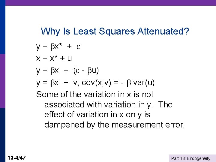 Why Is Least Squares Attenuated? y = x* + x = x* + u