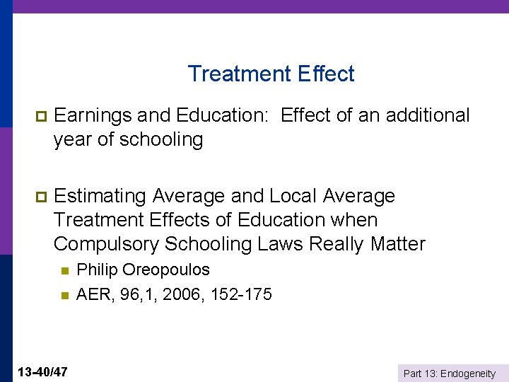 Treatment Effect p Earnings and Education: Effect of an additional year of schooling p