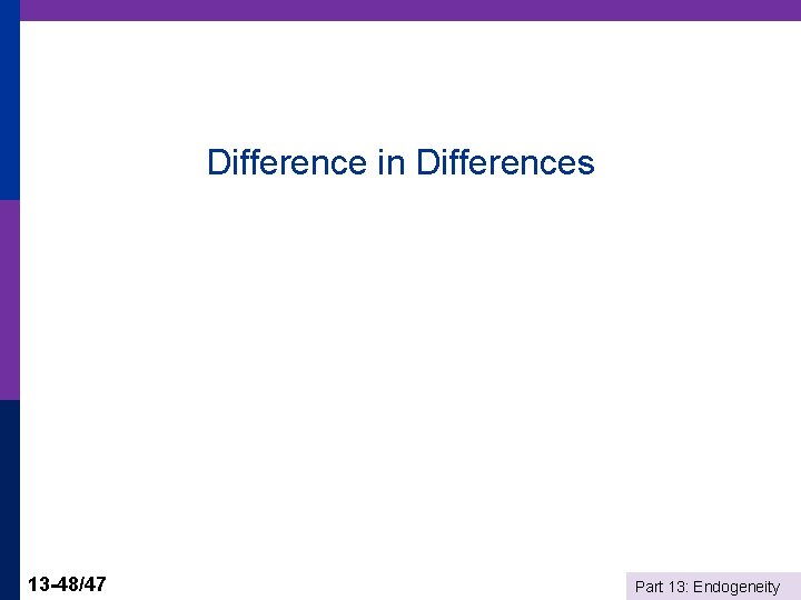 Difference in Differences 13 -48/47 Part 13: Endogeneity 