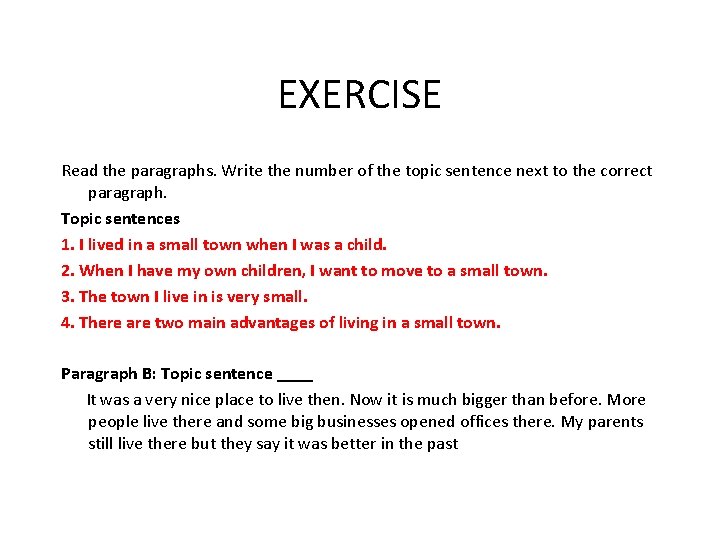 EXERCISE Read the paragraphs. Write the number of the topic sentence next to the