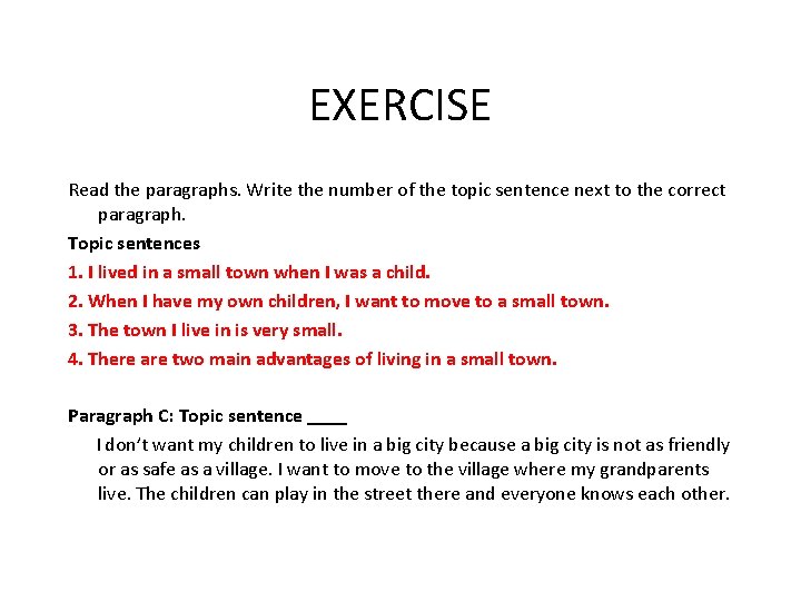 EXERCISE Read the paragraphs. Write the number of the topic sentence next to the