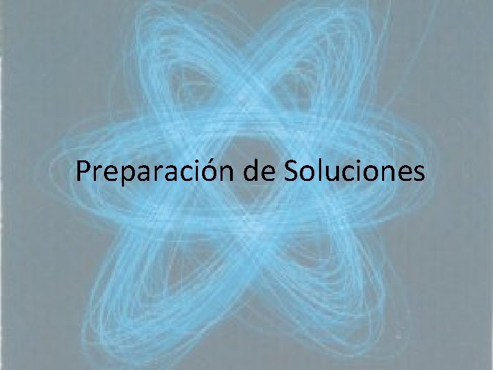Preparación de Soluciones 