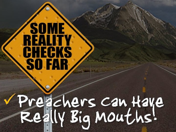 üPreachers Can Have Really Big Mouths! 