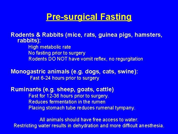 Pre-surgical Fasting Rodents & Rabbits (mice, rats, guinea pigs, hamsters, rabbits): High metabolic rate Pre-surgical Fasting Rodents & Rabbits (mice, rats, guinea pigs, hamsters, rabbits): High metabolic rate