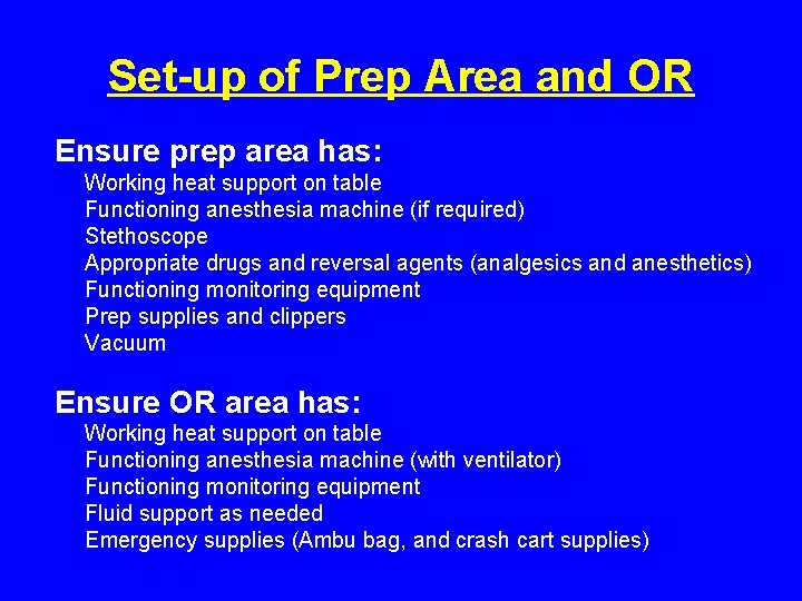 Set-up of Prep Area and OR Ensure prep area has: Working heat support on Set-up of Prep Area and OR Ensure prep area has: Working heat support on