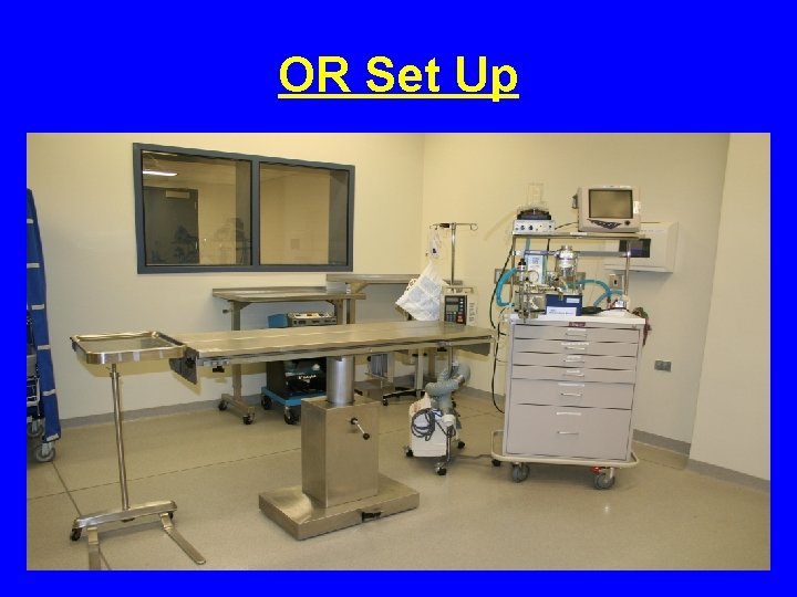 OR Set Up OR Set Up