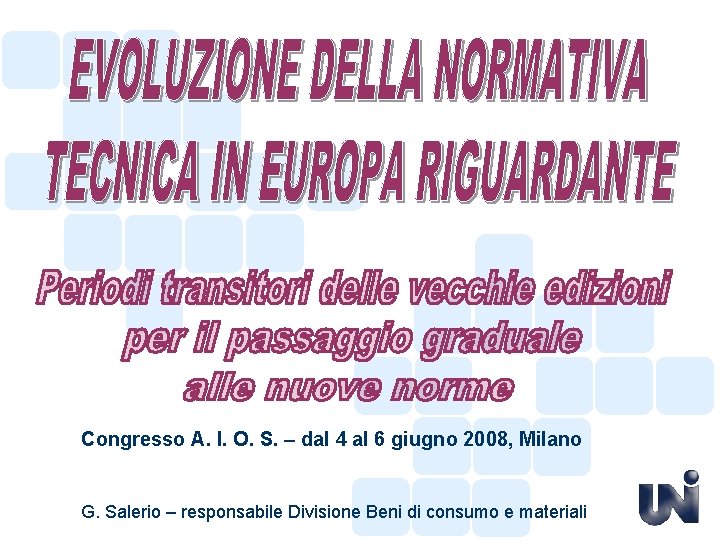 Congresso A. I. O. S. – dal 4 al 6 giugno 2008, Milano G.