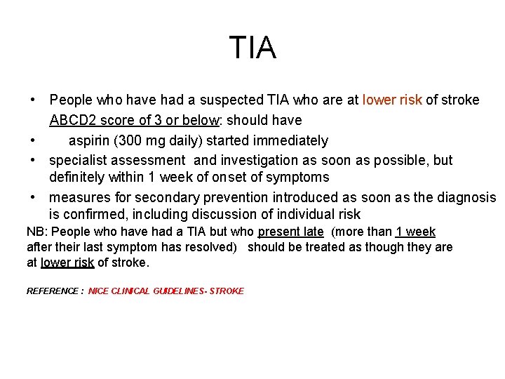 TIA • People who have had a suspected TIA who are at lower risk