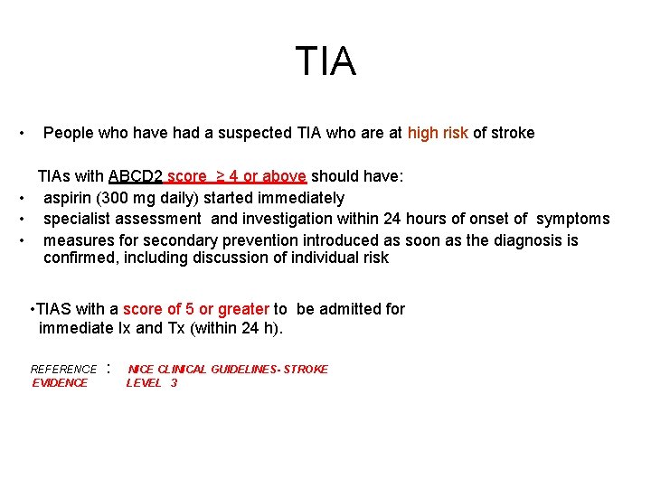 TIA • People who have had a suspected TIA who are at high risk