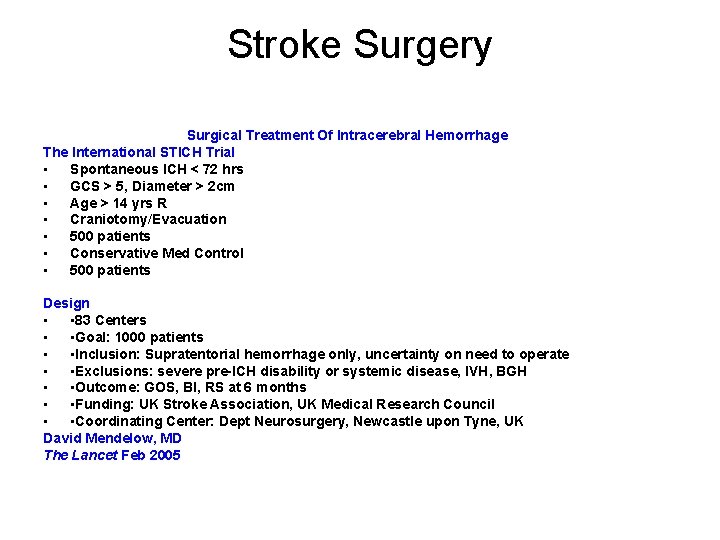 Stroke Surgery Surgical Treatment Of Intracerebral Hemorrhage The International STICH Trial • Spontaneous ICH