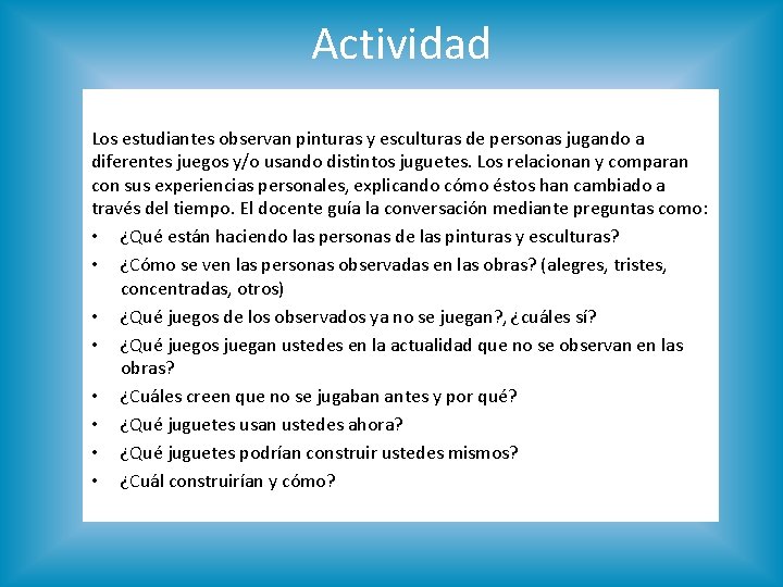 Actividad Los estudiantes observan pinturas y esculturas de personas jugando a diferentes juegos y/o