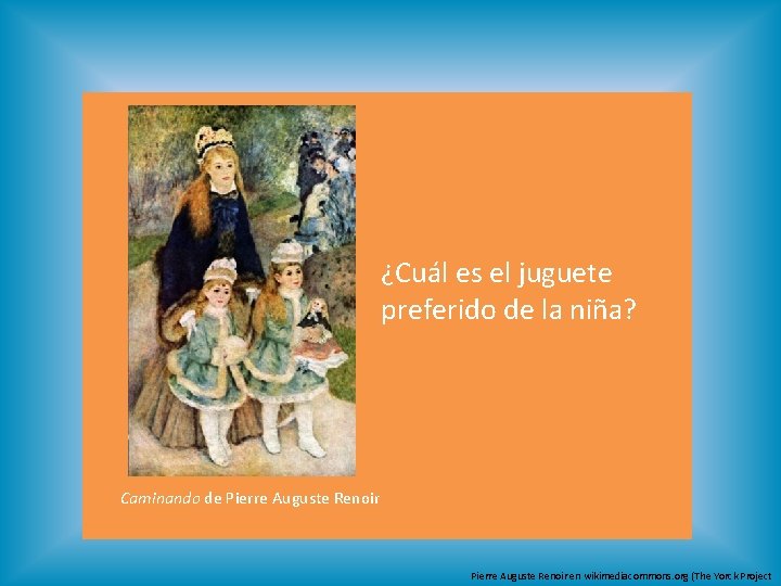 ¿Cuál es el juguete preferido de la niña? Caminando de Pierre Auguste Renoir en