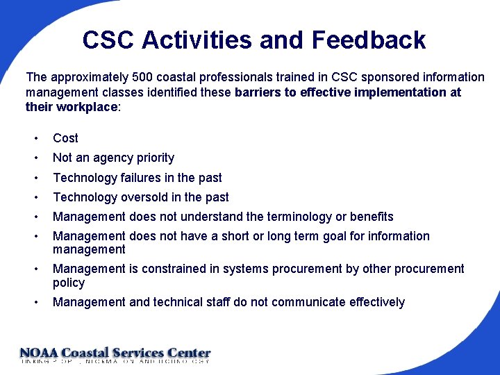 CSC Activities and Feedback The approximately 500 coastal professionals trained in CSC sponsored information