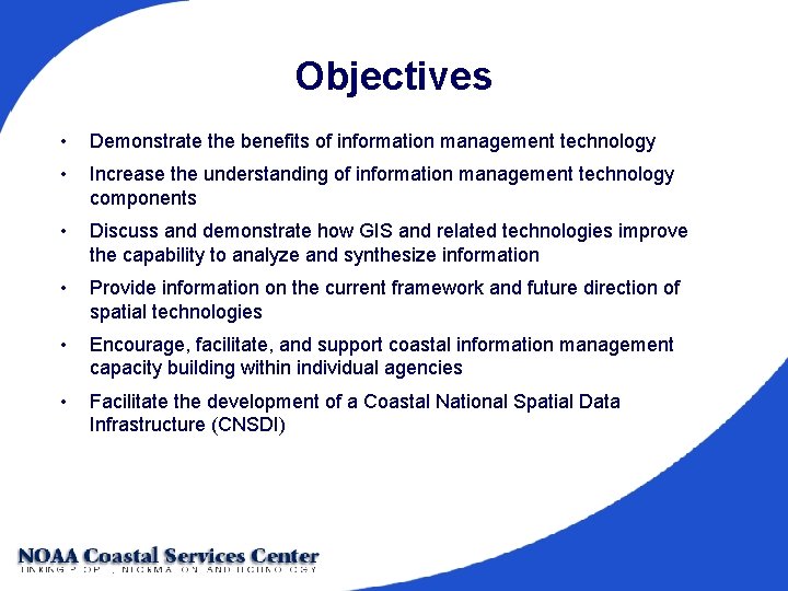 Objectives • Demonstrate the benefits of information management technology • Increase the understanding of