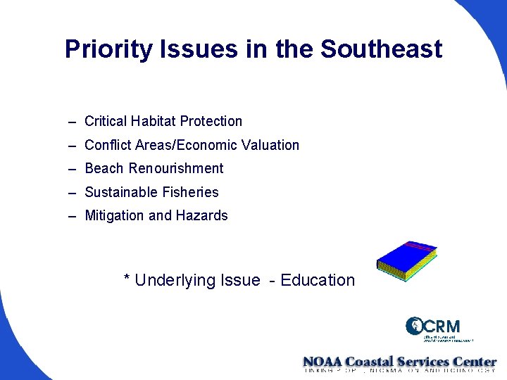 Priority Issues in the Southeast – Critical Habitat Protection – Conflict Areas/Economic Valuation –