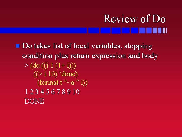 Review of Do n Do takes list of local variables, stopping condition plus return