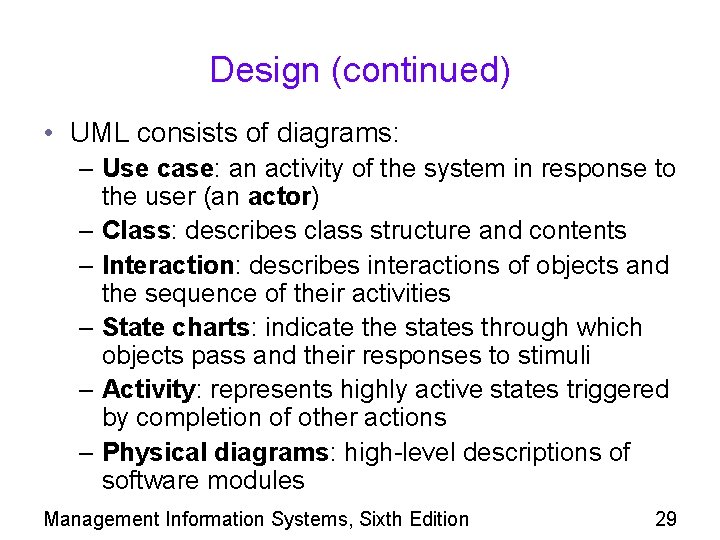 Design (continued) • UML consists of diagrams: – Use case: an activity of the