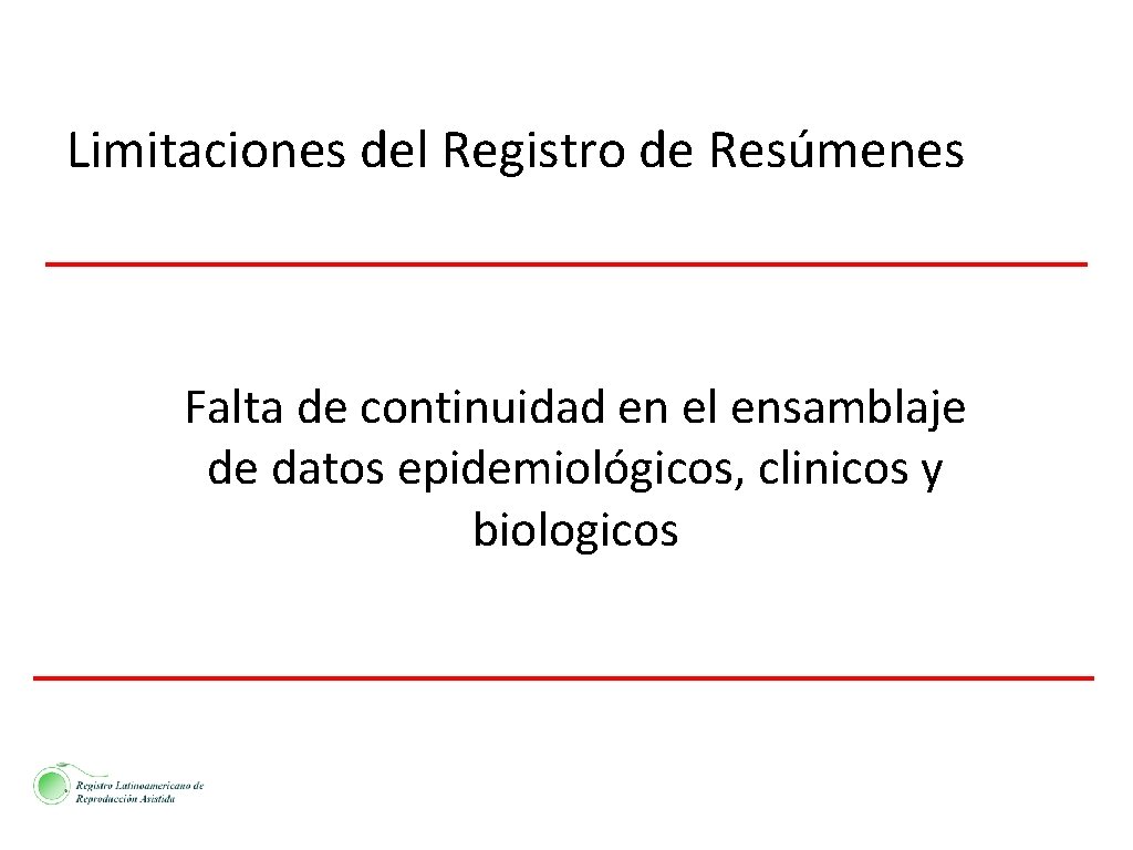 Limitaciones del Registro de Resúmenes Falta de continuidad en el ensamblaje de datos epidemiológicos,