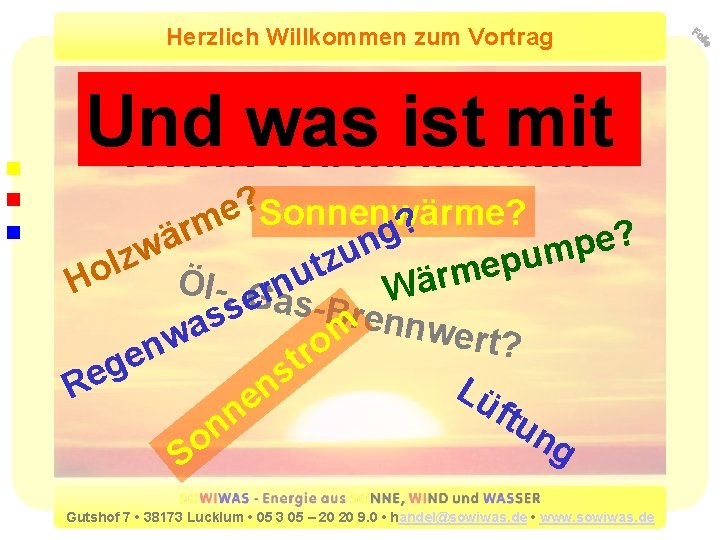 Herzlich Willkommen zum Vortrag Ich brauche eine Heizung. Welche soll ich nehmen? Und was