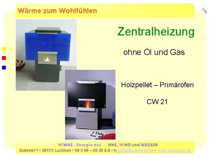 Wärme zum Wohlfühlen Zentralheizung ohne Öl und Gas Holzpellet – Primärofen CW 21 Gutshof