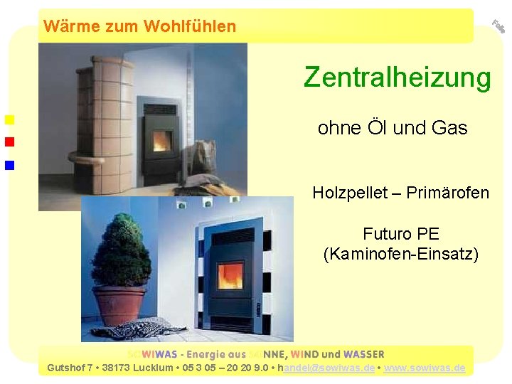 Wärme zum Wohlfühlen Zentralheizung ohne Öl und Gas Holzpellet – Primärofen Futuro PE (Kaminofen-Einsatz)