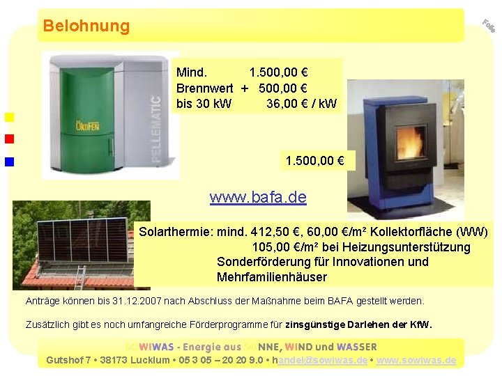 Belohnung Mind. 1. 500, 00 € Brennwert + 500, 00 € bis 30 k.