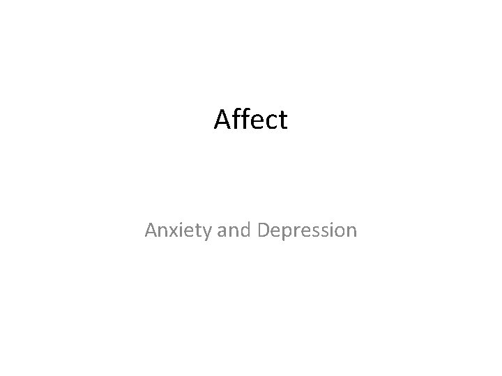 Affect Anxiety and Depression 