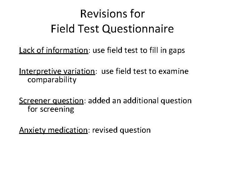 Revisions for Field Test Questionnaire Lack of information: use field test to fill in