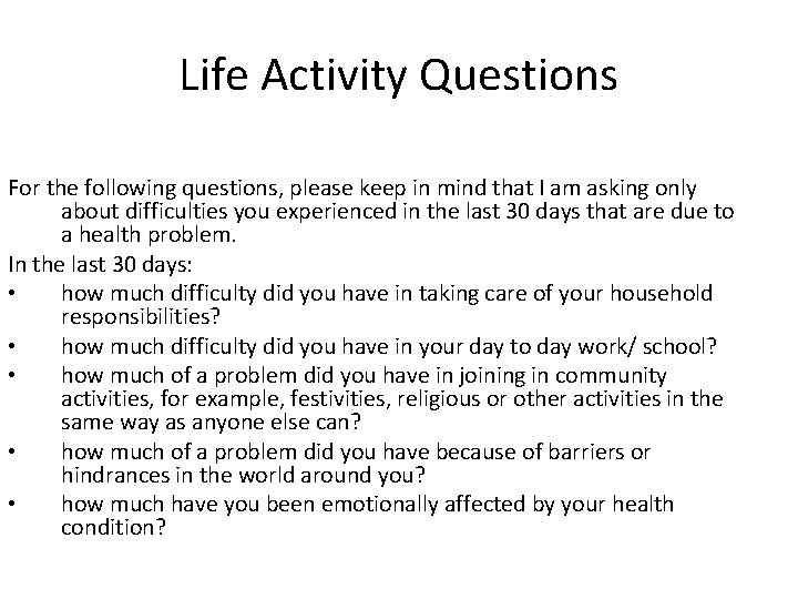 Life Activity Questions For the following questions, please keep in mind that I am
