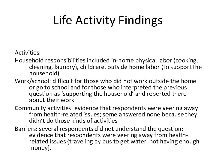 Life Activity Findings Activities: Household responsibilities included in-home physical labor (cooking, cleaning, laundry), childcare,