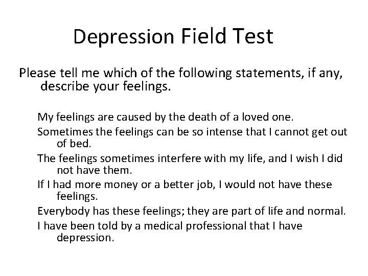 Depression Field Test Please tell me which of the following statements, if any, describe