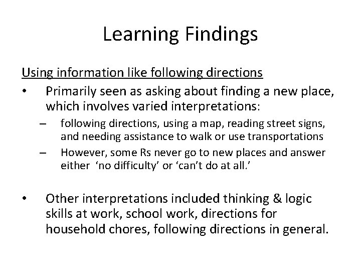 Learning Findings Using information like following directions • Primarily seen as asking about finding