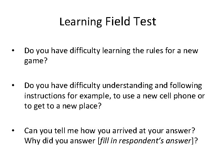 Learning Field Test • Do you have difficulty learning the rules for a new