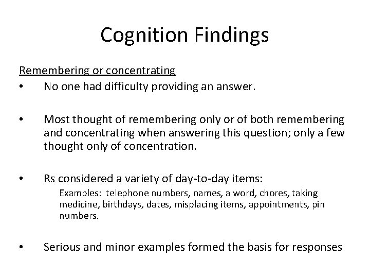 Cognition Findings Remembering or concentrating • No one had difficulty providing an answer. •